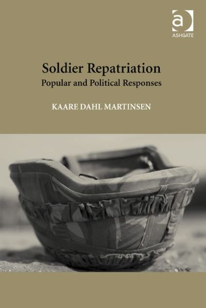 Cover for Kaare Dahl Martinsen · Soldier Repatriation: Popular and Political Responses (Hardcover Book) [New edition] (2013)