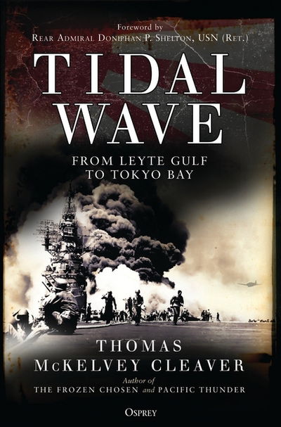 Cover for Thomas McKelvey Cleaver · Tidal Wave: From Leyte Gulf to Tokyo Bay (Paperback Book) (2019)