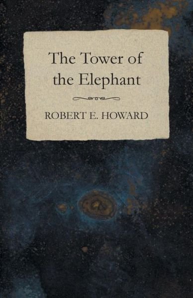 Cover for Robert E. Howard · The Tower of the Elephant (Pocketbok) (2014)