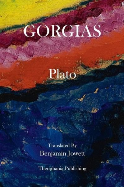 Gorgias - Plato - Bøker - CreateSpace Independent Publishing Platf - 9781475006490 - 8. mars 2012