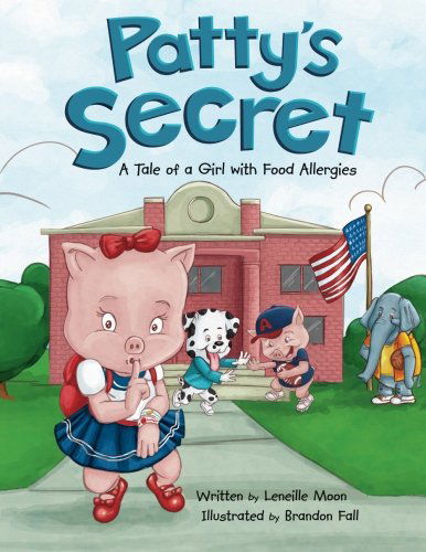 Cover for Leneille Moon · Patty's Secret: a Tale About Living with Food Allergies (Paperback Book) (2013)