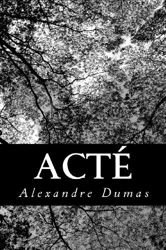 Acté - Alexandre Dumas - Books - CreateSpace Independent Publishing Platf - 9781479136490 - August 17, 2012