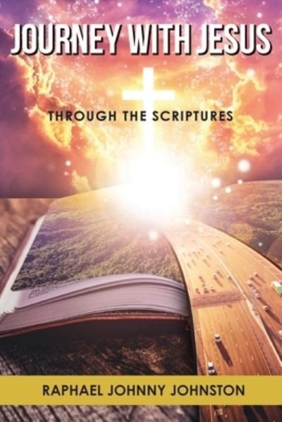 Cover for Raphael Johnny Johnston · Journey with Jesus Through the Scriptures (Book) (2023)