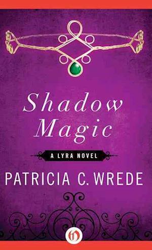 Cover for Patricia C. Wrede · Shadow Magic (Hardcover Book) (2014)