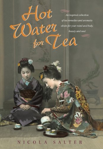 Cover for Nicola Salter · Hot Water for Tea: an Inspired Collection of Tea Remedies and Aromatic Elixirs for Your Mind and Body, Beauty and Soul (Hardcover Book) (2013)