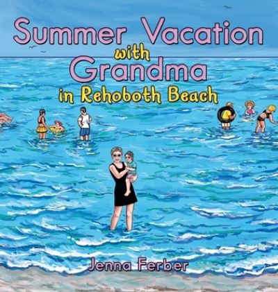 Cover for Jenna Ferber · Summer Vacation with Grandma (Hardcover Book) (2021)