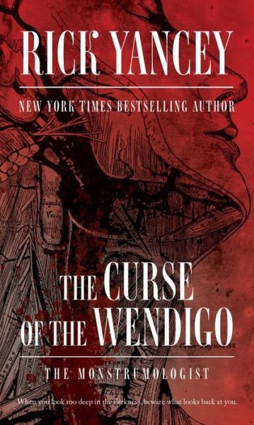 The Curse of the Wendigo - The Monstrumologist - Rick Yancey - Książki - S&S/Saga Press - 9781481425490 - 31 marca 2015