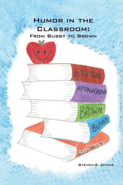 Cover for Steven E Dyche · Humor in the Classroom: from Busby to Brown (Paperback Book) (2013)