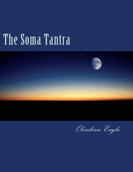 Cover for Obsidian Eagle · The Soma Tantra (Pocketbok) (2013)
