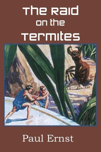 Cover for Paul Ernst · The Raid on the Termites (Pocketbok) (2013)