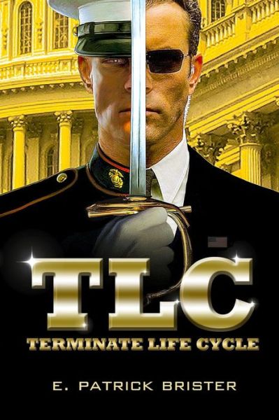 Cover for Mr E Patrick Brister · Tlc: Terminate Life Cycle (Paperback Bog) (2013)