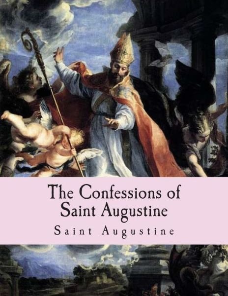 Cover for Saint Augustine · The Confessions of Saint Augustine (Paperback Book) (2013)