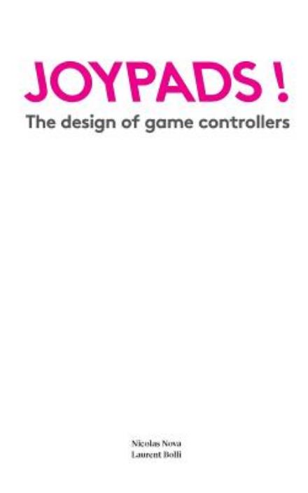 Cover for Laurent Bolli · Joypads!: the Design of Game Controllers (Paperback Book) (2014)