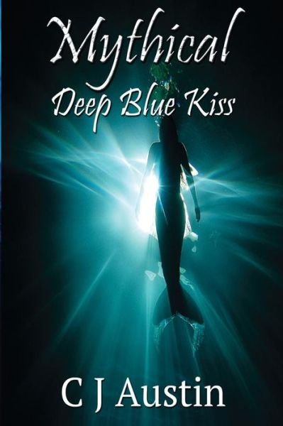 Cover for C J Austin · Mythical: Deep Blue Kiss (Pocketbok) (2014)