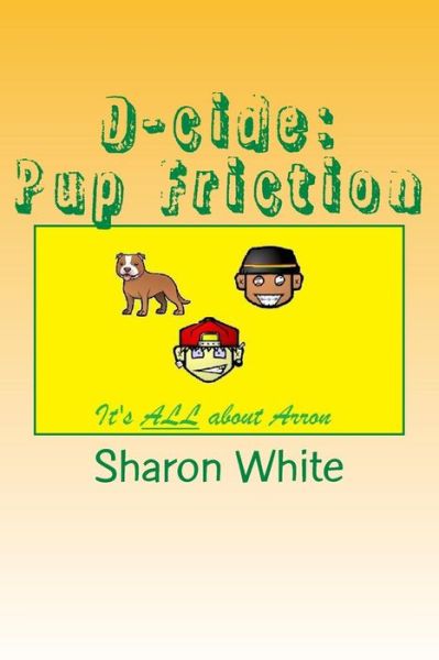 Cover for Sharon White · D-cide: Pup Friction (Paperback Book) (2014)