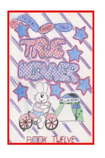 True Winner: the Carrot Family is Getting Ready for a Bicycle Parade. Why Does Peter End Up Being the True Winner. - Jacquie Lynne Hawkins - Książki - Createspace - 9781500861490 - 17 sierpnia 2014