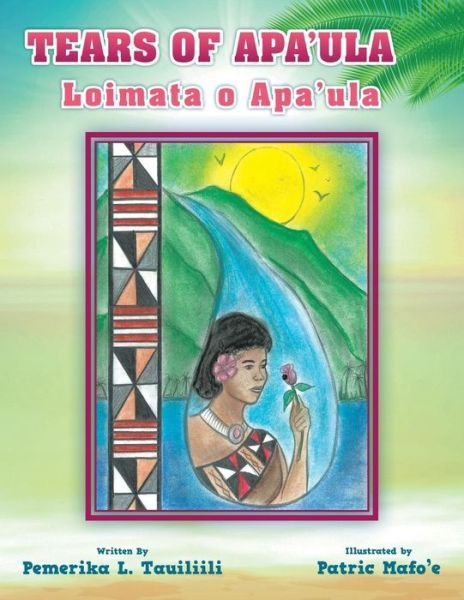 Cover for Pemerika L Tauiliili · Tears of Apa'ula: Loimata O Apa'ula (Paperback Book) (2015)
