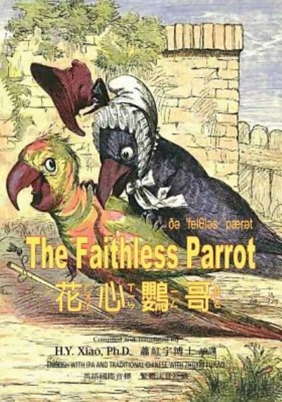 Cover for H y Xiao Phd · The Faithless Parrot (Traditional Chinese) (Taschenbuch) (2015)
