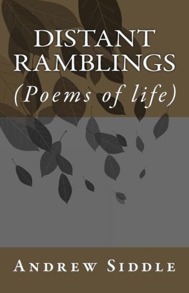 Cover for Sir Andrew David Siddle Kt · Distant Ramblings: (Poems of Life) (Taschenbuch) (2015)