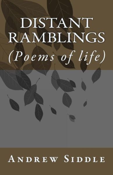 Cover for Sir Andrew David Siddle Kt · Distant Ramblings: (Poems of Life) (Paperback Book) (2015)