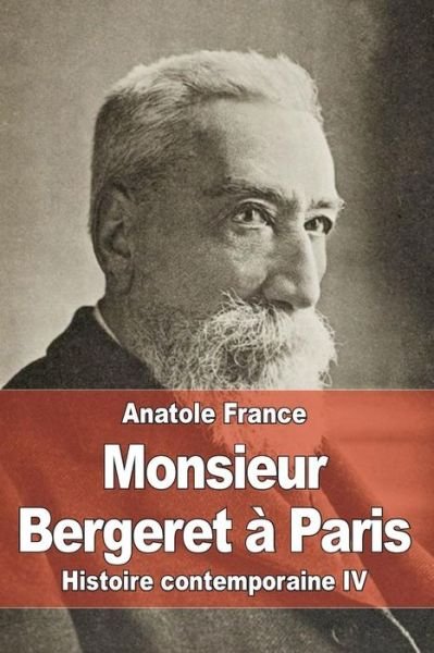 Cover for Anatole France · Monsieur Bergeret a Paris: Histoire Contemporaine Iv (Paperback Book) (2015)