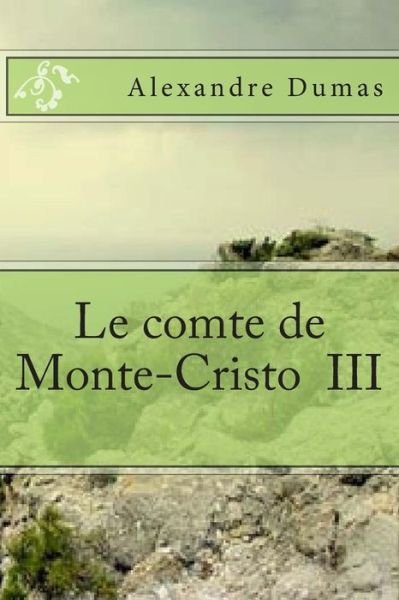 Cover for M Alexandre Dumas · Le Comte De Monte-cristo III (Taschenbuch) (2015)