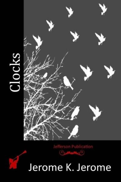 Cover for Jerome K Jerome · Clocks (Paperback Book) (2015)