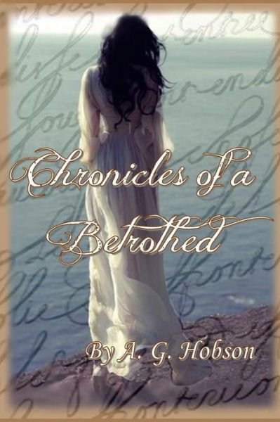 Cover for A G Hobson · Chronicles of a Betrothed (Paperback Bog) (2015)