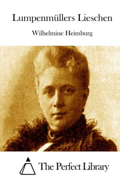 Cover for Wilhelmine Heimburg · Lumpenmullers Lieschen (Taschenbuch) (2015)