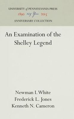 Cover for Newman I. White · An Examination of the Shelley Legend (Hardcover Book) (1951)