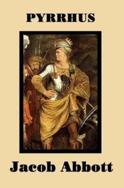 Cover for Jacob Abbott · Pyrrhus (Paperback Book) (2018)