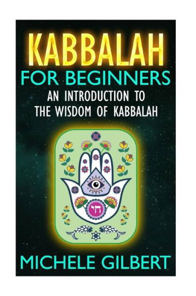 Cover for Michele Gilbert · Kabbalah for Beginners: an Introduction to the Wisdom of Kabbalah (Taschenbuch) (2015)