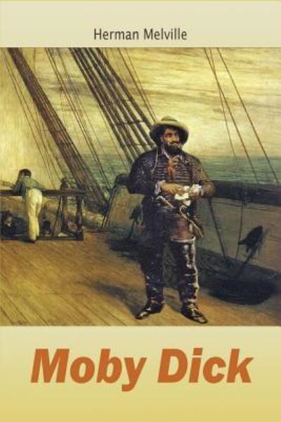 Moby Dick - Herman Melville - Books - CreateSpace Independent Publishing Platf - 9781518877490 - November 2, 2015