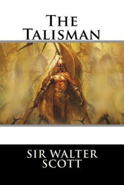 The Talisman - Sir Walter Scott - Livros - Createspace Independent Publishing Platf - 9781519151490 - 5 de novembro de 2015