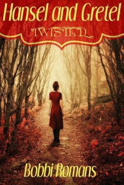 Cover for Bobbi Romans · Hansel and Gretel-Twisted (Paperback Book) (2015)