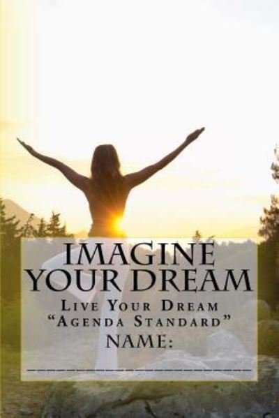 Cover for Name · Imagine Your Dream : Live Your Dream &quot;Agenda Standard&quot; (Taschenbuch) (2015)