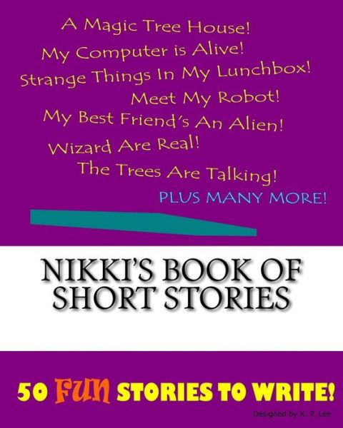 K P Lee · Nikki's Book Of Short Stories (Paperback Book) (2015)