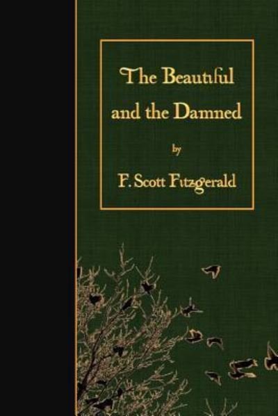 The Beautiful and the Damned - F Scott Fitzgerald - Books - Createspace Independent Publishing Platf - 9781523446490 - January 18, 2016