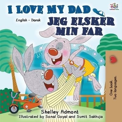 Cover for Admont Shelley Admont · I Love My Dad: English Danish Bilingual Book - English Danish Bilingual Collection (Pocketbok) (2019)