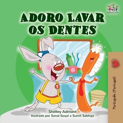 Cover for Shelley Admont · I Love to Brush My Teeth (Portuguese Edition - Portugal) (Paperback Book) (2020)