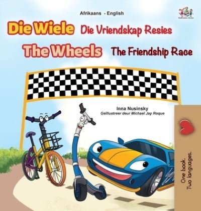 Wheels the Friendship Race (Afrikaans English Bilingual Book for Kids) - Inna Nusinsky - Libros - Kidkiddos Books - 9781525963490 - 24 de mayo de 2022