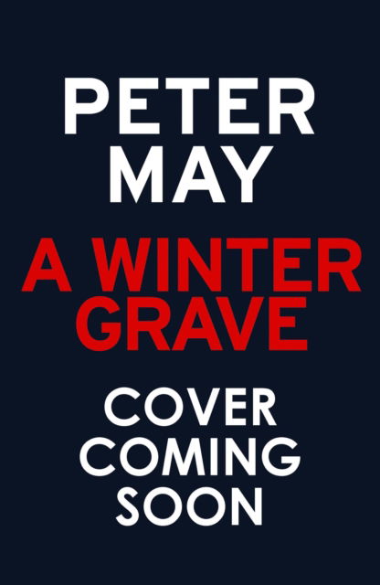 Cover for Peter May · A Winter Grave : a chilling new mystery set in the Scottish highlands (Paperback Book) (2023)