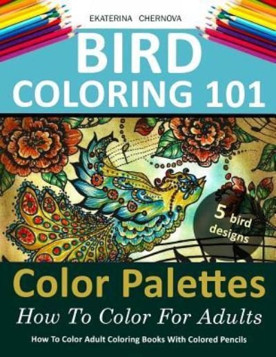 Cover for Ekaterina Chernova · Bird Coloring 101 (Paperback Bog) (2016)
