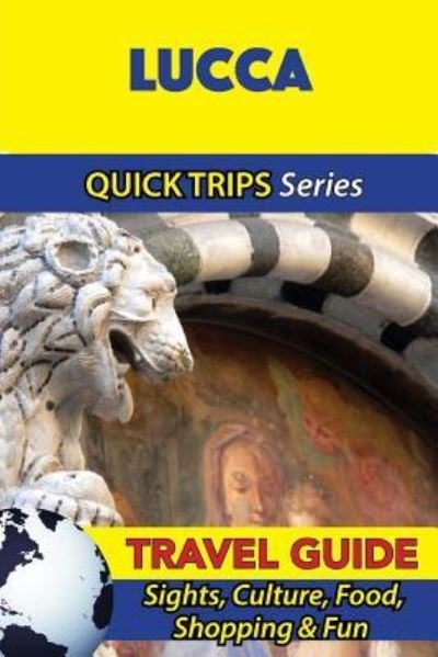 Cover for Sara Coleman · Lucca Travel Guide (Quick Trips Series) (Paperback Bog) (2016)