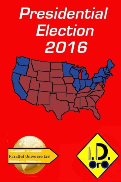 2016 Presidential Election ( Edicao Portugues) - I D Oro - Books - Createspace Independent Publishing Platf - 9781537603490 - September 17, 2016