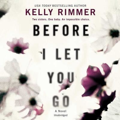 Before I Let You Go - Kelly Rimmer - Muzyka - Graydon House - 9781538510490 - 3 kwietnia 2018