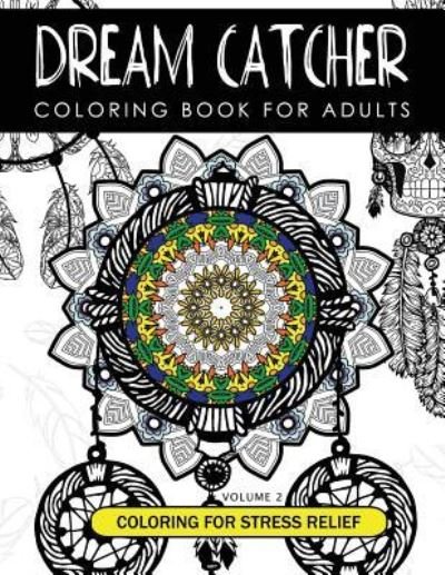 Cover for Dream Cather Team · Dream Catcher Coloring Book Volume 2 (Paperback Book) (2016)
