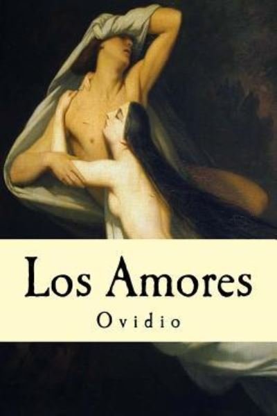 Cover for Ovidio · Los Amores (Paperback Book) (2016)