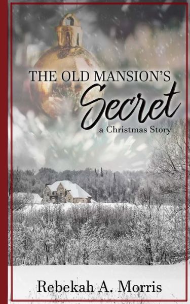 Cover for Rebekah A Morris · The Old Mansion's Secret (Paperback Book) (2016)