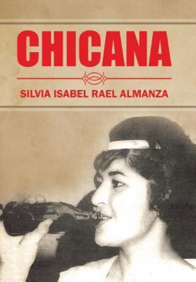 Cover for Silvia Isabel Rael Almanza · Chicana (Hardcover Book) (2018)